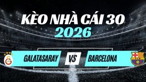 Kèo Galatasaray vs Barcelona – Nhận Định & Dự Đoán Champions League