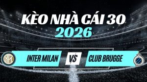 Kèo Inter vs Club Brugge – Nhận Định & Dự Đoán Champions League