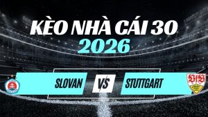 Kèo Slovan Bratislava vs Stuttgart – Nhận Định & Dự Đoán Champions League